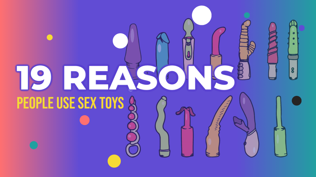 Reasons, people, sex toys