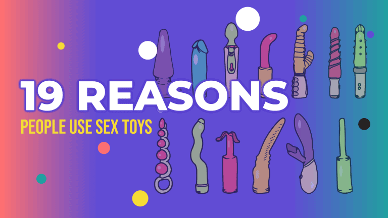19 reasons why people use sex toys Reasons, people, sex toys