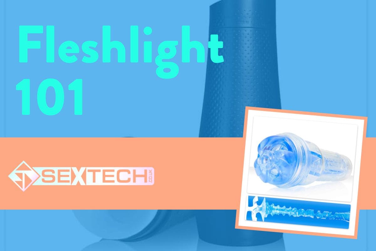 How to Choose the Best Fleshlight for You (and How to Look After It Properly)