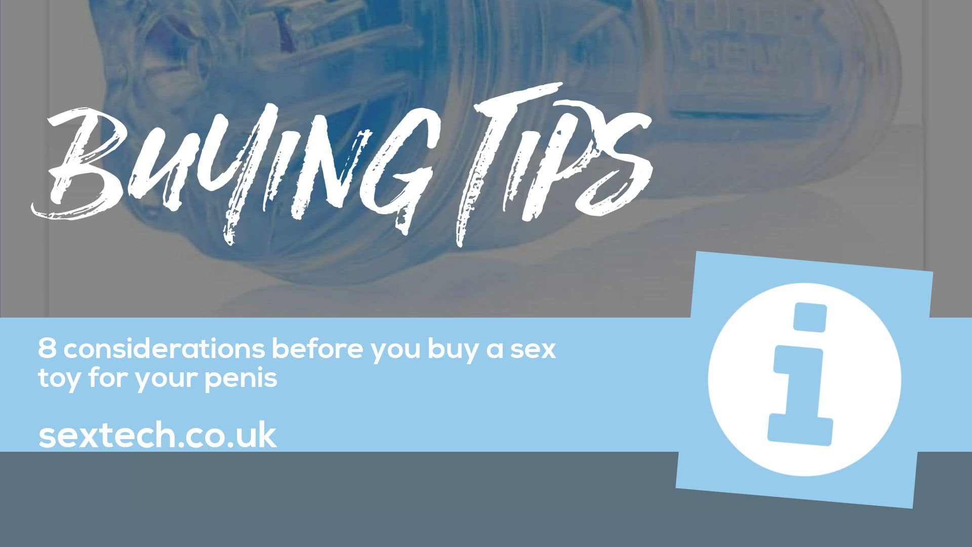 8 considerations before you buy a sex toy for your penis